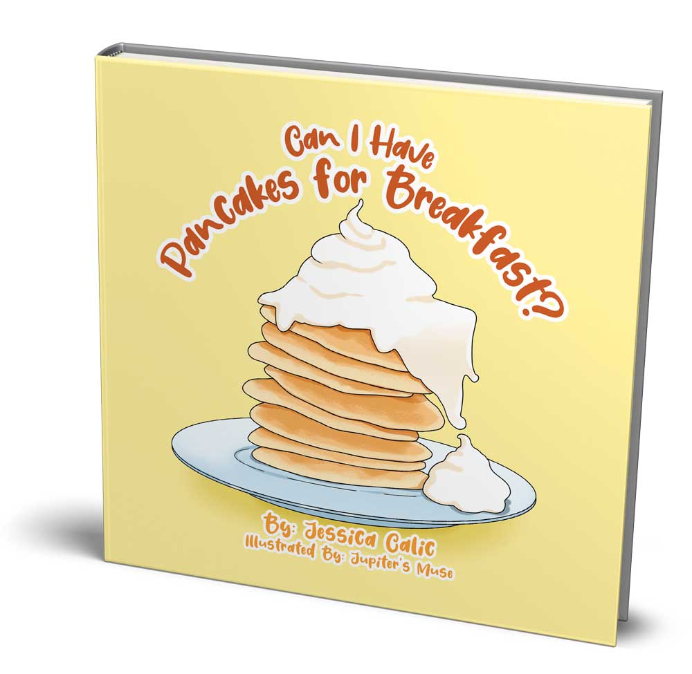 Children's book illustration Can I Have Pancakes for Breakfast_ by Jessica Calic Illustrated by Jupiter's Muse